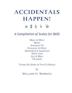 Accidentals Happen! a Compilation of Scales for Double Bass in Two Octaves