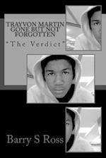 Trayvon Martin Gone But Not Forgotten