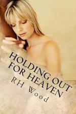 Holding Out for Heaven