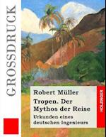 Tropen. Der Mythos Der Reise (Grossdruck)