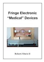 Fringe Electronic "medical" Devices