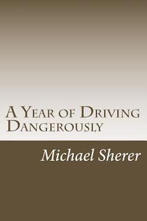 A Year of Driving Dangerously