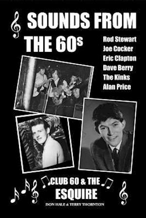 Sounds from the 60s - Club 60 & the Esquire