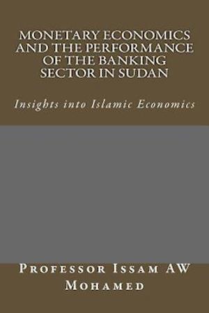 Monetary Economics and the Performance of the Banking Sector in Sudan