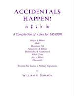 Accidentals Happen! a Compilation of Scales for Bassoon Twenty-Six Scales in All Key Signatures