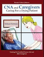 CNA and Caregivers Caring for a Dying Patient-School Edition