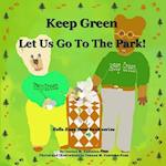 Keep Green Let Us Go to the Park!