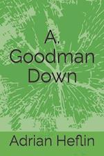 A. Goodman Down 