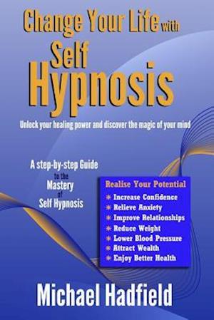 Change Your Life with Self Hypnosis