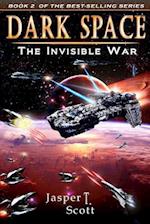 Dark Space (Book 2): The Invisible War 