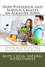 How Potassium and Sodium Creates an Alkaline Body