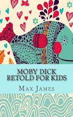 Moby Dick Retold For Kids