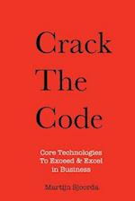 Crack The Code: Core Technologies to Exceed & Excel in Business 