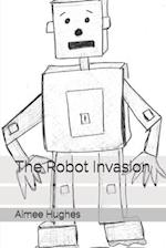 The Robot Invasion