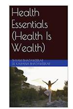 Health Essentials (Health Is Wealth)