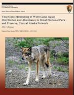 Vital Signs Monitoring of Wolf (Canis Lupus) Distribution and Abundance in Denali National Park and Preserve, Central Alaska Network