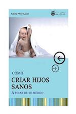 Como Criar Hijos Sanos