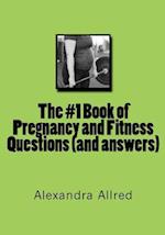 The #1 Book of Pregnancy and Fitness Questions (and Answers)