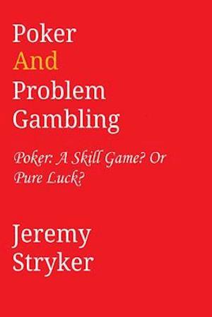 Poker and Problem Gambling