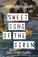 Sweet Song of the Siren: And Other Short Stories 