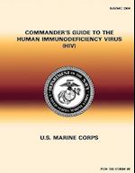 Commander's Guide to the Human Immunodeficiency Virus (HIV)