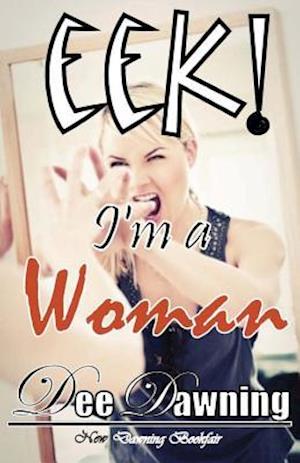 Eek! I'm a Woman