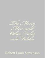 The Merry Men and Other Tales and Fables