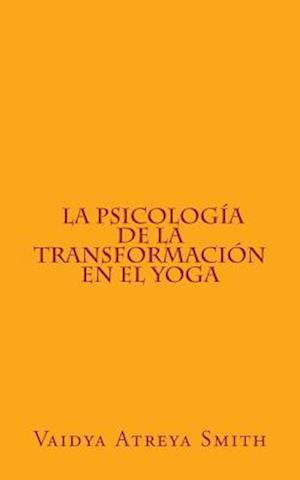 La Psicología de la Transformación En El Yoga