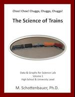 Choo! Choo! Chugga, Chugga, Chugga! the Science of Trains