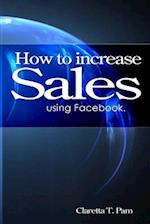 How to Increase Sales Using Facebook.