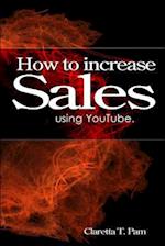 How to Increase Sales Using Youtube.