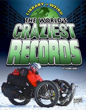 The World's Craziest Records