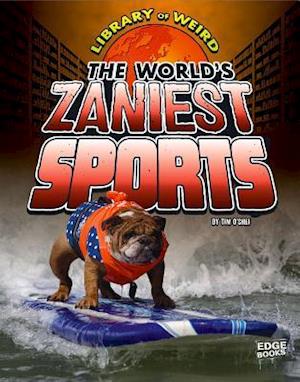 The World's Zaniest Sports