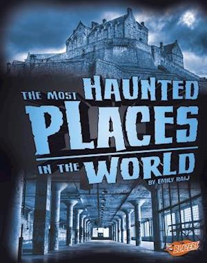 The Most Haunted Places in the World