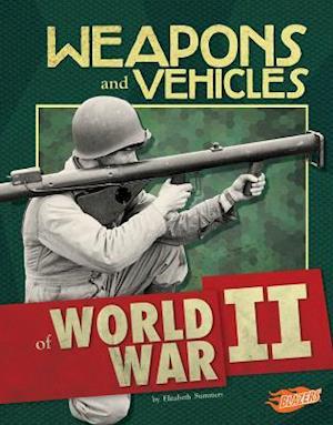 Weapons and Vehicles of World War II