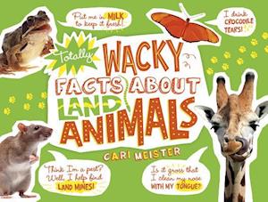 Totally Wacky Facts about Land Animals