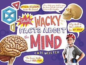 Totally Wacky Facts about the Mind