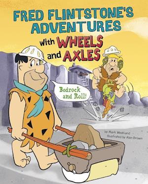 Fred Flintstone's Adventures with Wheels and Axles