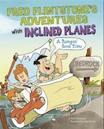 Fred Flintstone's Adventures with Inclined Planes
