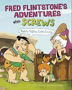 Fred Flintstone's Adventures with Screws