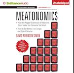 Meatonomics : How the Rigged Economics of Meat and Dairy Make You Consume Too Much-and How to Eat Better, Live Longer, and Spend Smarter