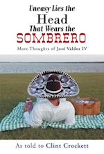 Uneasy Lies the Head That Wears the Sombrero