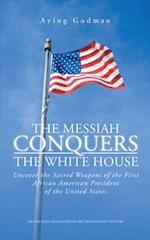 Messiah Conquers the White House