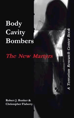Body Cavity Bombers: the New Martyrs
