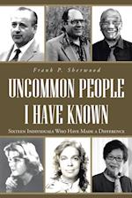 Uncommon People I Have Known