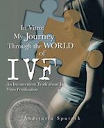 In Vitro: My Journey Through the World of Ivf