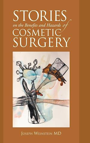 Stories on the Benefits and Hazards of Cosmetic Surgery