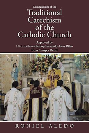 Compendium of the Traditional Catechism of the Catholic Church