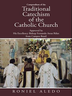 Compendium of the Traditional Catechism of the Catholic Church