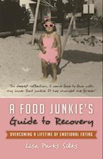 Food Junkie'S Guide to Recovery